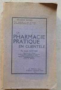 Pharmacie pratique en clientèle  Joseph GASTARD éd Le François 1927 - Picture 1 of 2