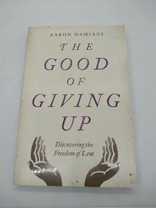 The Good of Giving Up: Discovering the Freedom of Lent (Paperback) B003 - Bild 1 von 2