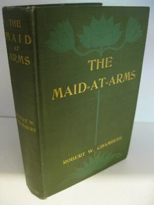 THE MAID-AT-ARMS by Robert W. Chambers 1st US Edition 1902 Harper Near Fine - Imagen 1 de 5