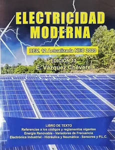 Electricidad moderna (Ed 13 Rev 12 Actualizada - NEC 2023) - E. Vázquez Chévere - Picture 1 of 2