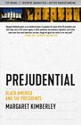Prejudential : Black America and the Presidents, Paperback by Kimberley, Marg...