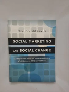 SOCIAL MARKETING AND SOCIAL CHANGE: STRATEGIES AND TOOLS - R. Craig Lefebvre - Imagen 1 de 6