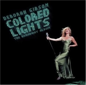 DEBBIE GIBSON JULE STYNE CHARLES STROUSE - Colored Lights: The Broadway Album - Imagem 1 de 1