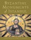 Byzantine Monuments of Istanbul Freely, John and akmak, Ahmet S.