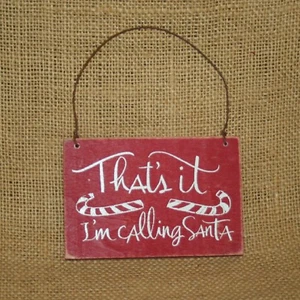 That's it I'm calling Santa Christmas Ornament Primitives by Kathy - Picture 1 of 1