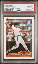 1991 Topps #42 Chris Hoiles White Inner Frame Error PSA 10 (POP 9)  