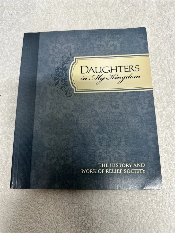 Daughters in My Kingdom The History and Work of Relief Society LDS Mormon 2011