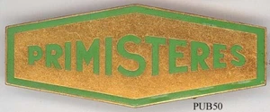 PUB50 - BROCHE PUBLICITAIRE - PRIMISTERES - Imagen 1 de 1
