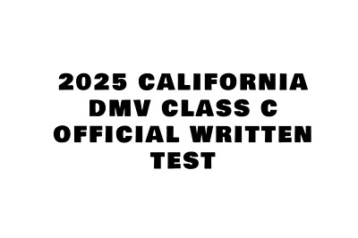 2025 CALIFORNIA DMV CLASS C OFFICIAL WRITTEN TESTS/ANSWERS (PAPER PRINTED TEST) - Image 1 of 2