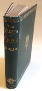 THE MAKERS OF FLORENCE / DANTE GIOTTO SAVONAROLA & THEIR CITY Mrs OLIPHANT 1914 - Picture 1 of 6