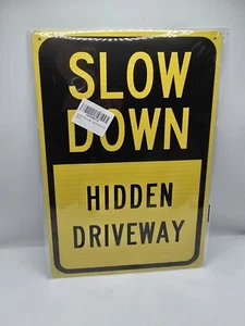Slow Down Hidden Driveway Sign Weatherproof Aluminum 8x12 - Picture 1 of 3