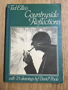 Ted Ellis's Countryside Reflections Signed By The Author & Illustrator - Picture 1 of 19