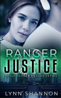 Lynn Shannon Ranger Justice (Paperback) Texas Ranger Heroes