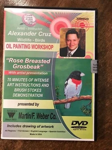 Alexander Cruz 'Rose Breasted Grosbeak' Oil Painting Lesson Martin F. Weber DVD - Imagen 1 de 2