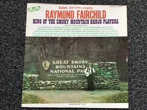 RAYMOND FAIRCHILD - KING OF THE SMOKY MOUNTAIN BANJO PLAYERS 1976 USA LP EX ! - Picture 1 of 5