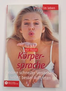 Körpersprache - Andere schneller verstehen,selbst besser auftreten von Kai Oppel - Bild 1 von 2