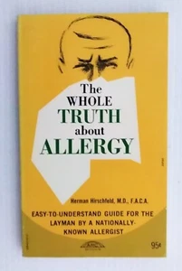 The Whole Truth about Allergy Herman Hirschfeld M.D., F.A.C.A  5th printing 1969 - Picture 1 of 6