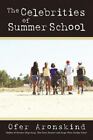 The Celebrities of Summer School par Ofer Aronskind (2010, livre de poche commerciale)