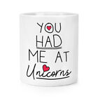 You Had Me At Unicorns Makeup Brush Pencil Pot - Funny Valentines Day Girlfriend