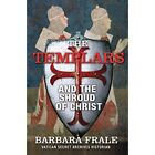 The Templars And The Shroud Of Christ A Priceless Reli   Paperback New Barbara