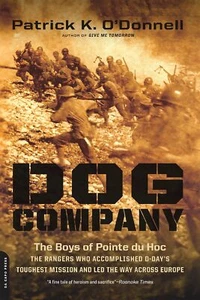 Dog Company: The Boys of Pointe du Hoc -- the Rangers Who Accomplished D-Day's - Foto 1 di 1