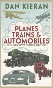 Planes, Trains and Automobiles: Why M... By Kieran, Dan, paperback,Very Good - Picture 1 of 1