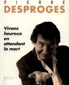 3460649 - Vivons heureux en attendant la mort - Pierre Desproges