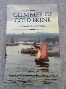 Soft Cover Book. Glimmer of Cold Brine. A Scottish Sea Anthology - Picture 1 of 10