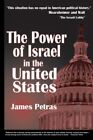 The Power of Israel in the United States by James F Petras (Paperback 2006)