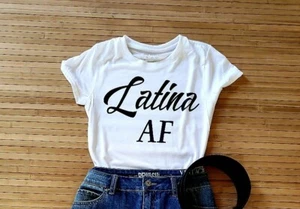 Latina AF womens t shirt new S,M,L,XL AND 2XL send message for your size - Picture 1 of 1