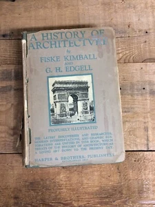 Kimball, Fiske and George Harold Edgell A HISTORY OF ARCHITECTURE  1st Ed. W/Dj - Picture 1 of 12