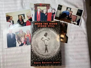 Signed, When the Moon Stood Still by Susie Burnett Jones, 2003 HC DJ, Very Good - Picture 1 of 12