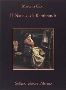 Marcella Cioni, Il narciso di Rembrandt, Sellerio - Imagen 1 de 1