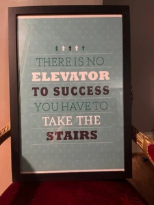 PRINT FRAMED WALL ART with the phrase "There is no elevator to success''. - Picture 1 of 2