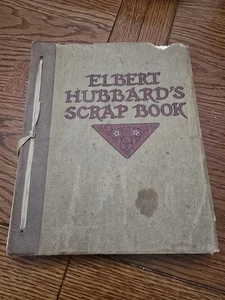 1923 - Elbert Hubbard's Scrapbook, The Roycrafters Softcover Antique Vintage - Picture 1 of 3