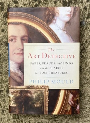Phillip Mould : The Art Detective - Fakes,Frauds,and Finds…. First Edition - image 1 of 4