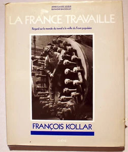 FRANCOIS KOLLAR/LA FRANCE TRAVAILLE/A.C.LELIEUR-R.BACHOLLET/ED DU CHENE/1986/EO - Picture 1 of 1