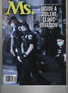 INSIDE A VIOLENT CLINIC INVASION MS MAGAZINE WINTER 2024 ABORTION - Picture 1 of 1