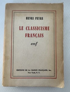Henri Peyre Le Classicisme Français New York Éd de la Maison Française 1942 - Foto 1 di 8