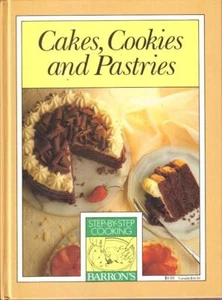 Cakes Cookies & Pastries Step-by-Step Cooking with Barrons Cookbook HB Free Ship - Picture 1 of 1