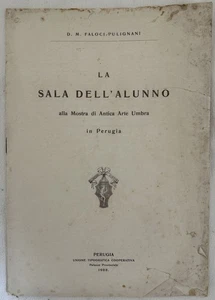 FALOCI PULIGNANI LA SALA DELL'ALUNNO MOSTRA DI ANTICA ARTE PERUGIA FOLIGNO 1908 - Foto 1 di 3