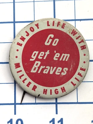 Vintage Milwaukee Braves Go Get Em Braves Miller High Life Beer Button Baseball - Image 1 of 4