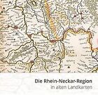Die Rhein-Neckar-Region in alten Landkarten: Histor... | Buch | Zustand sehr gut