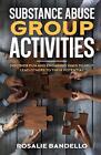 Substance Abuse Group Activities: Discover Fun and Engaging Ways to Help Lead Ot