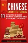 Chinese Short Stories: 11 Simple Stories for Beginners Who Want to Learn Mandari