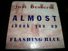 Just Desserts ‎– Almost Shook You Up/ Flashing Blue - LP 7" - 1991 - Bar / None 