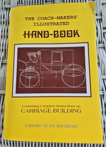 Coach Makers Illustrated Handbook Carriage Building 2nd Edition PB EUC - Foto 1 di 8