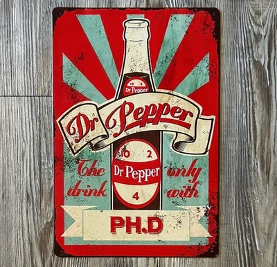 Letrero de metal de novedad vintage de Dr Pepper The Only Drink With PH.D 8 x 12 Foto 1 de 3