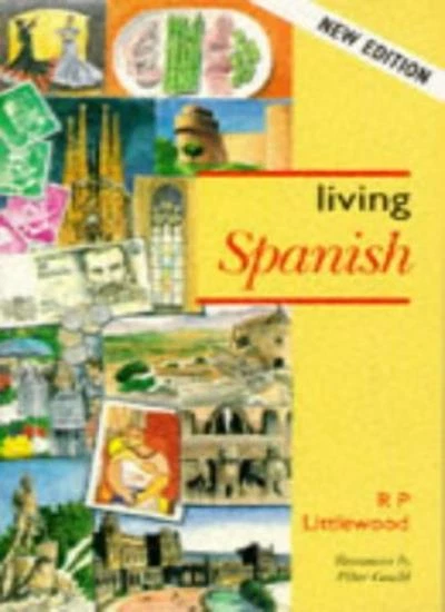 Living Spanish (3rd Edition) By Robert Percy Littlewood,Pilar Gould - Image 1 of 1