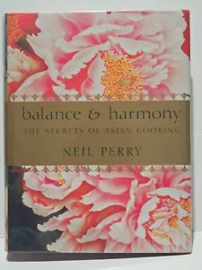 Balance and Harmony Neil Perry Cookbook (AC) - Foto 1 di 14